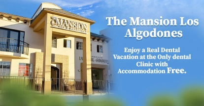 Luxury dental vacation experience at the Mansion in Los Algodones, with free accommodation.