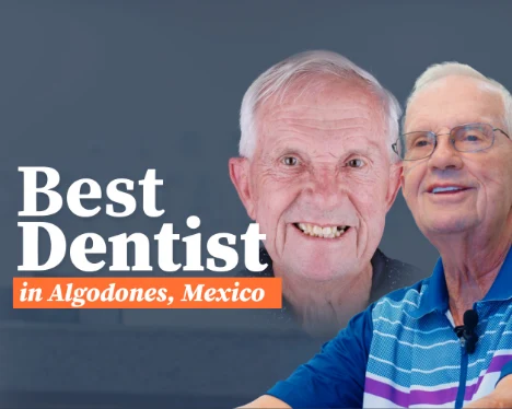 Best Dentist in Algodones, Mexico