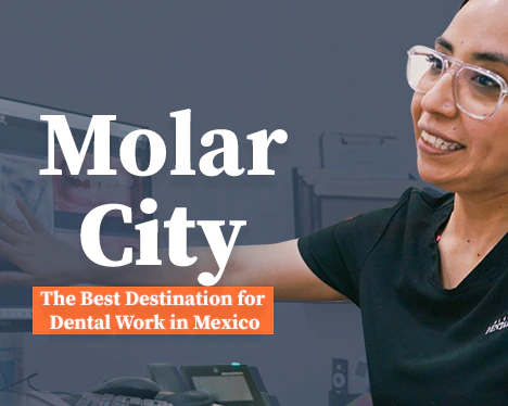 Molar City: The Best Destination for Dental Work in Mexico