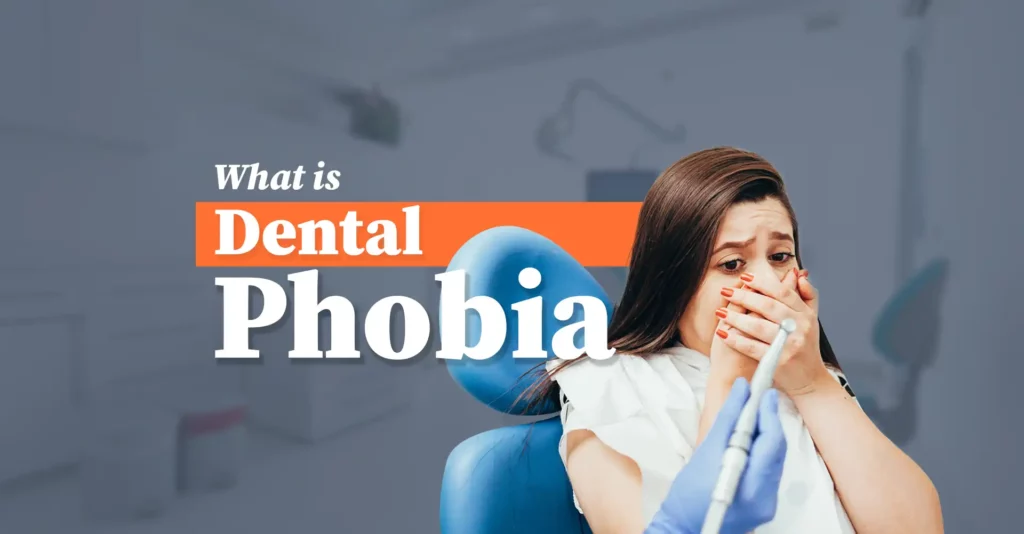 Dental phobias: Causes and Professional Solutions